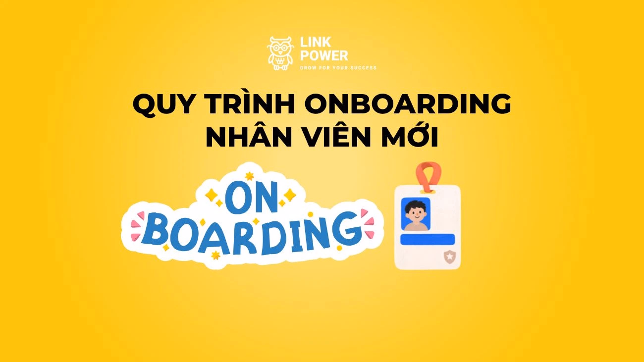 ONBOARDING LÀ GÌ? LÀM SAO ĐỂ ONBOARDING NHÂN VIÊN MỚI ẤN TƯỢNG VÀ HIỆU QUẢ
