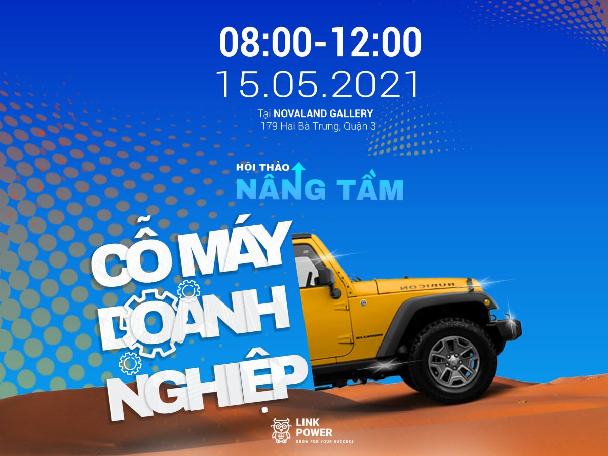 HỘI THẢO: NÂNG TẦM CỖ MÁY DOANH NGHIỆP