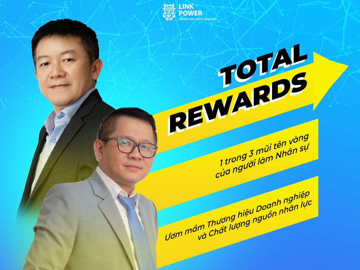 WORKSHOP ONLINE: TOTAL REWARDS - MỘT TRONG BA MŨI TÊN VÀNG CỦA NGƯỜI LÀM NHÂN SỰ (Lần 2)