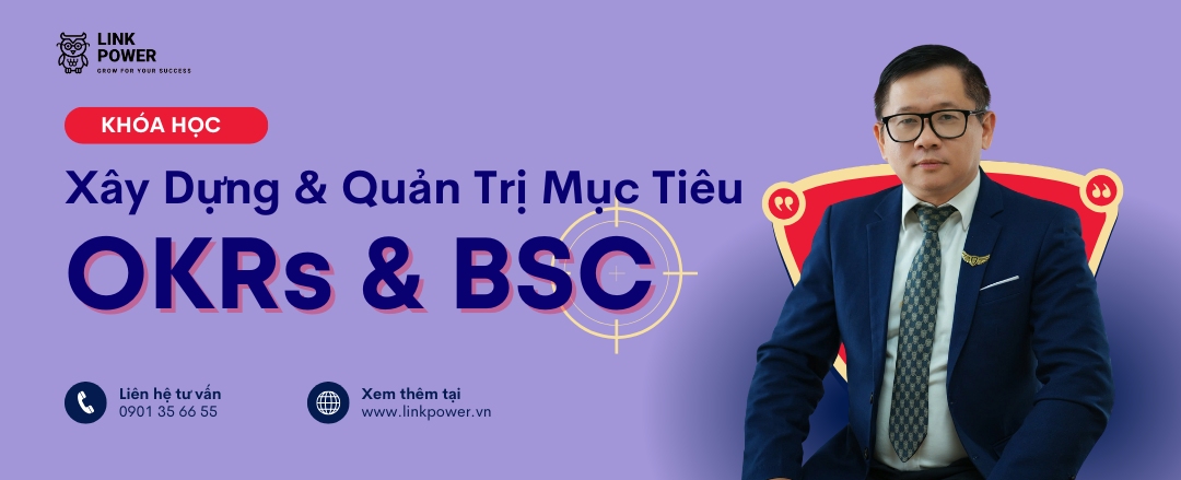 XÂY DỰNG & QUẢN TRỊ MỤC TIÊU OKRS VÀ BSC