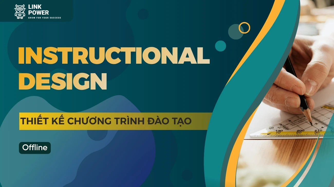 KHÓA HỌC THIẾT KẾ CHƯƠNG TRÌNH ĐÀO TẠO -  INSTRUCTIONAL DESIGN (ID)