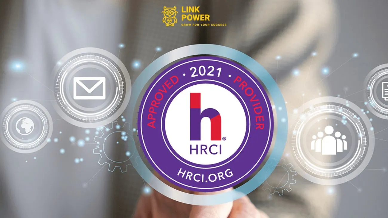 HRCI - TỔ CHỨC CHỨNG NHẬN HÀNG ĐẦU THẾ GIỚI TRONG LĨNH VỰC NHÂN SỰ