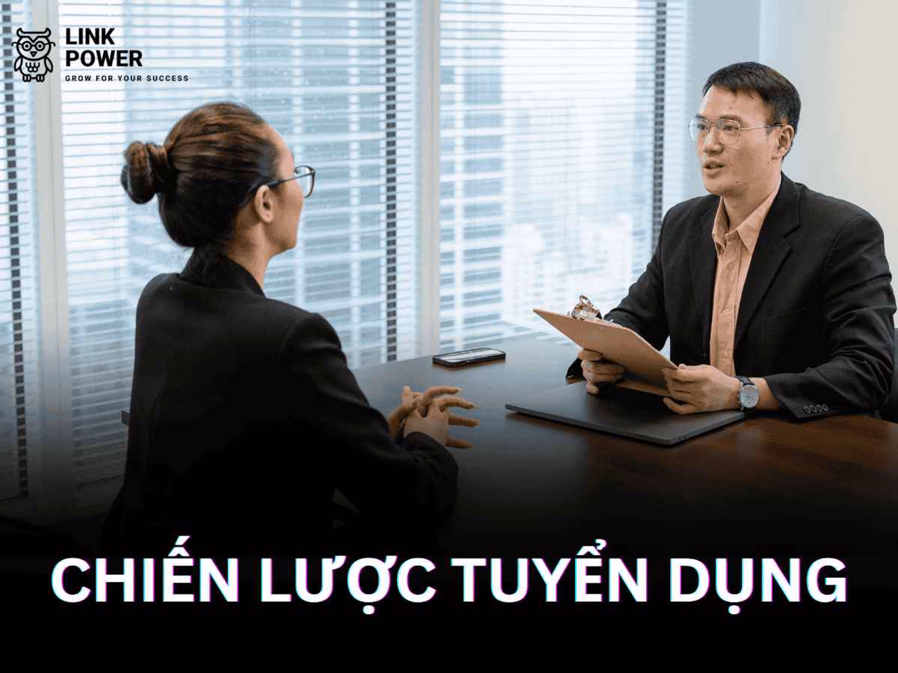 CHIẾN LƯỢC TUYỂN DỤNG MỚI TIẾT KIỆM VÀ HIỆU QUẢ