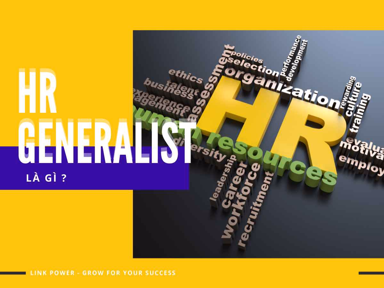 HR GENERALIST LÀ GÌ? MAMA TỔNG QUẢN CỦA DOANH NGHIỆP