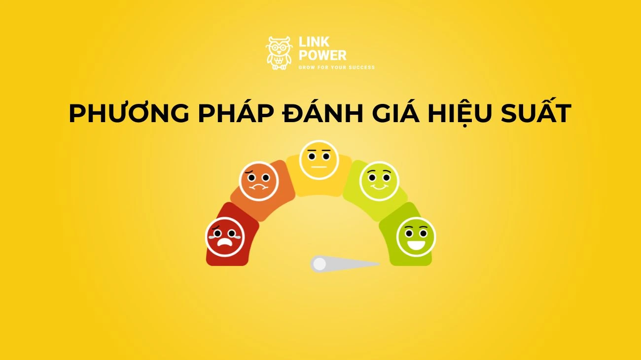 PHƯƠNG PHÁP ĐÁNH GIÁ HIỆU SUẤT CHO DOANH NGHIỆP