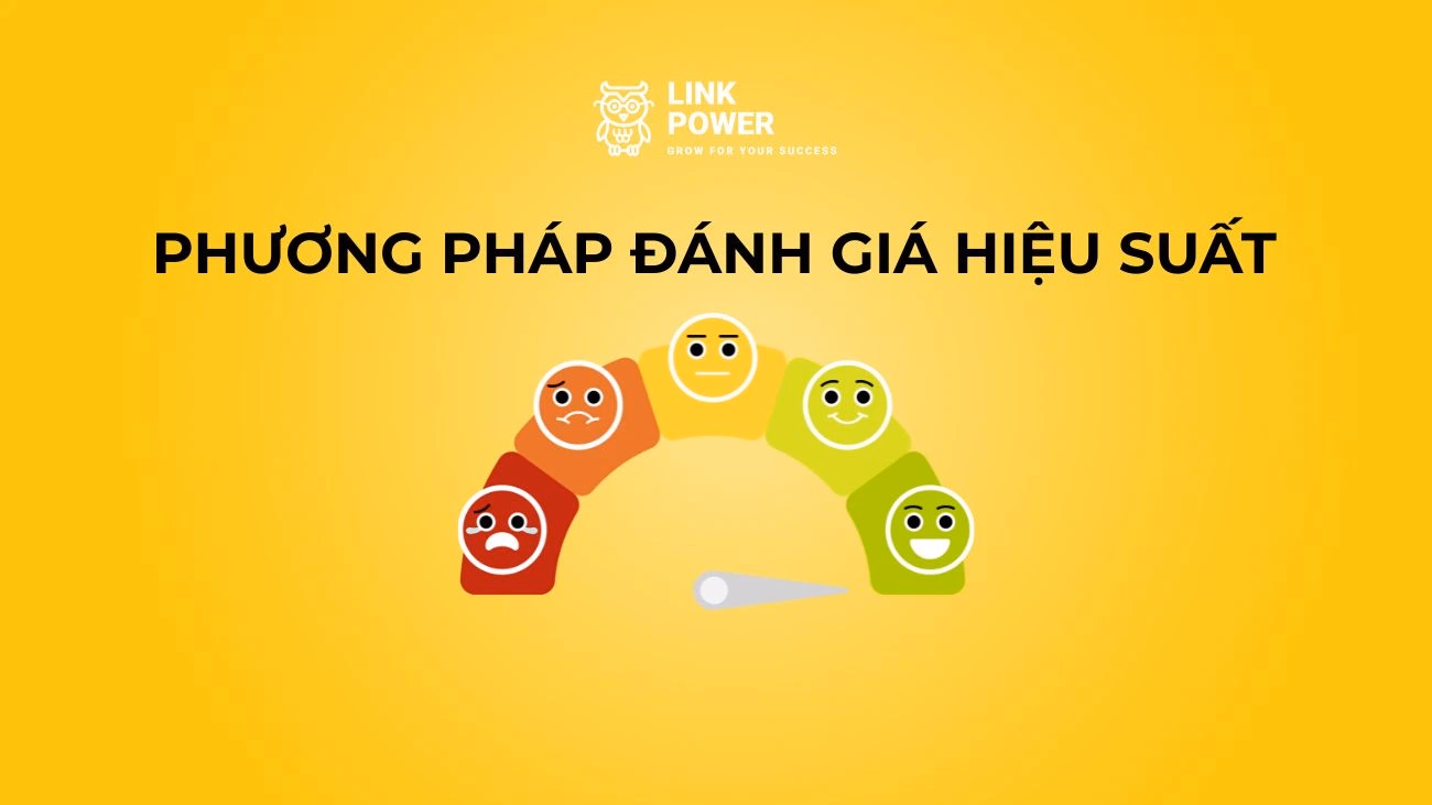 PHƯƠNG PHÁP ĐÁNH GIÁ HIỆU SUẤT CHO DOANH NGHIỆP
