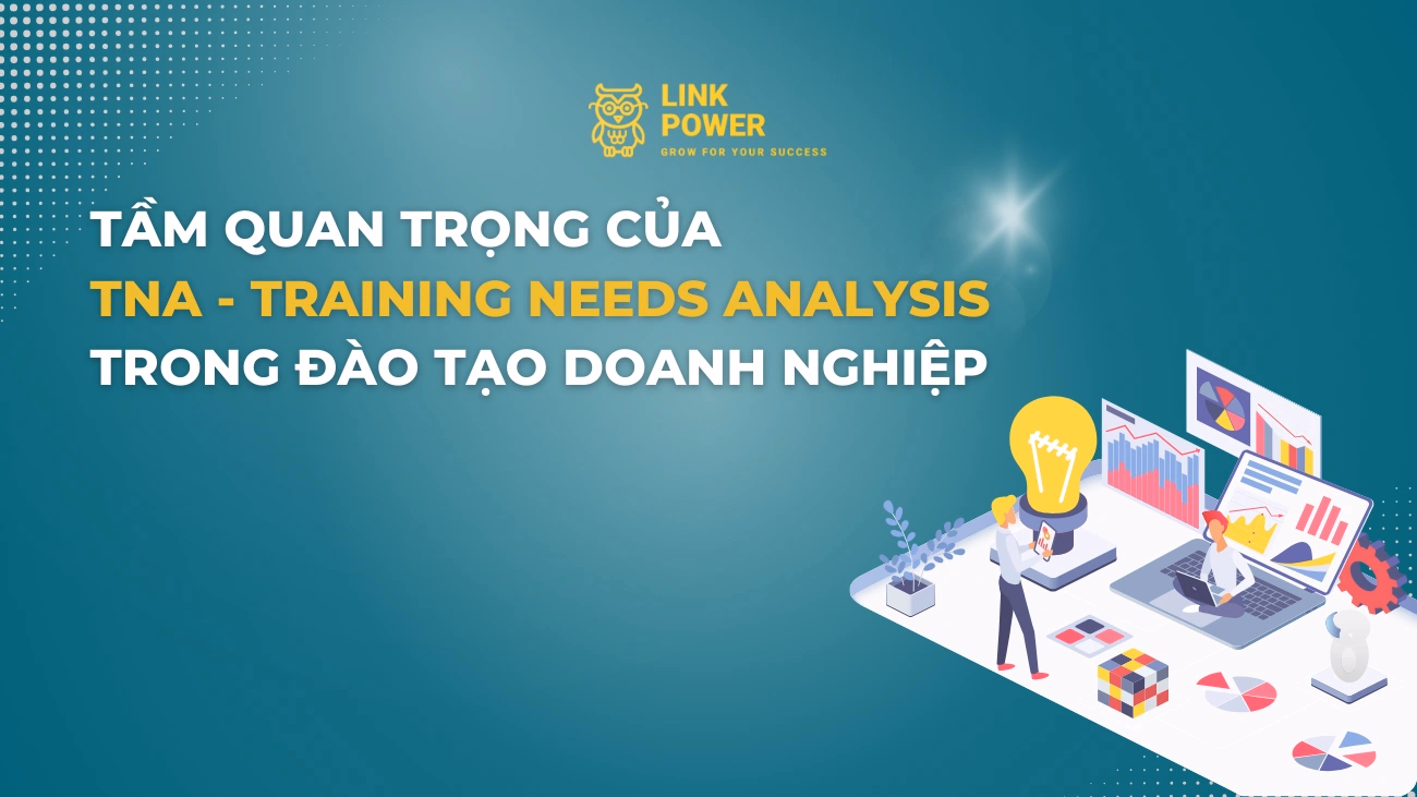 TẦM QUAN TRỌNG CỦA TNA TRONG ĐÀO TẠO DOANH NGHIỆP