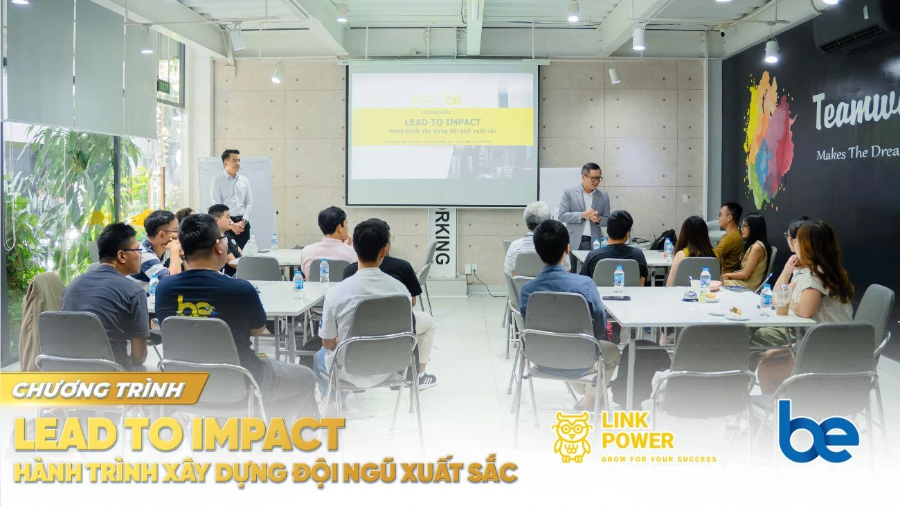 CHƯƠNG TRÌNH ĐÀO TẠO "LEAD TO IMPACT - HÀNH TRÌNH XÂY DỰNG ĐỘI NGŨ XUẤT SẮC" TẠI BE GROUP